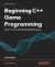 Beginning C++ Game Programming : Learn C++ from Scratch by Building Fun Games