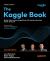 The Kaggle Book : Data Analysis and Machine Learning for Competitive Data Science?