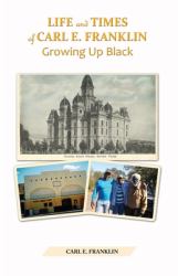 Life and Times of Carl E. Franklin : Growing up Black