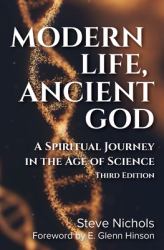 Modern Life, Anceint God : A Spiritual Journey in the Age of Science