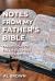 Notes from My Father's Bible : Taking Some of the Mystery Out of the Mystery