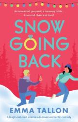 Snow Going Back : A Laugh-Out-loud Enemies-to-lovers Romantic Comedy