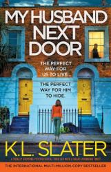 My Husband Next Door : A Totally Gripping Psychological Thriller with a Heart-Pounding Twist