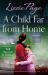 A Child Far from Home : A Completely Heartbreaking and Emotional World War 2 Novel