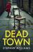 Dead Town : An Absolutely Gripping British Crime Thriller with an Astonishing Twist