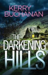 The Darkening Hills : An Utterly Addictive Northern Irish Crime Thriller Full of Twists