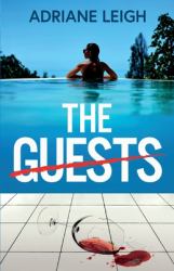 The Guests : An Absolutely Addictive and Unputdownable Psychological Thriller