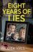 Eight Years of Lies : A Totally Addictive Psychological Thriller with a Shocking Final Twist