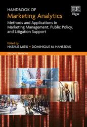 Handbook of Marketing Analytics : Methods and Applications in Marketing Management, Public Policy, and Litigation Support (Second Edition)
