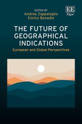 The Future of Geographical Indications : European and Global Perspectives