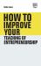 How to Improve Your Teaching of Entrepreneurship