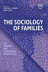 The Sociology of Families : Key Debates and Contending Perspectives