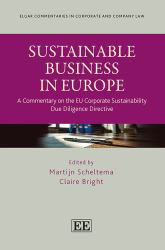 Sustainable Business in Europe : A Commentary on the EU Corporate Sustainability Due Diligence Directive
