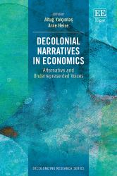 Decolonial Narratives in Economics : Alternative and Underrepresented Voices