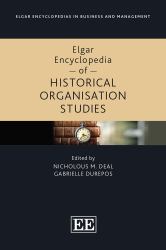 Elgar Encyclopedia of Historical Organisation Studies