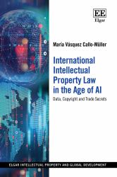 International Intellectual Property Law in the Age of AI : Data, Copyright and Trade Secrets