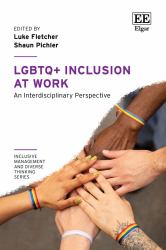 LGBTQ+ Inclusion at Work : An Interdisciplinary Perspective