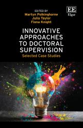 Innovative Approaches to Doctoral Supervision : Selected Case Studies