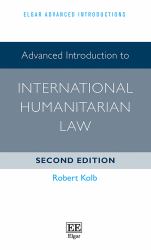 Advanced Introduction to International Humanitarian Law : Second Edition