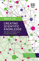 Creating Scientific Knowledge : The Role of Public and Private Innovation