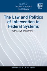 The Law and Politics of Intervention in Federal Systems : Corrective or Coercive?