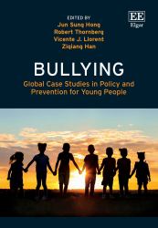 Bullying : Global Case Studies in Policy and Prevention for Young People