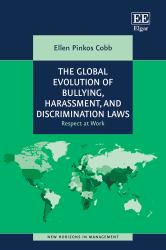 The Global Evolution of Bullying, Harassment, and Discrimination Laws : Respect at Work