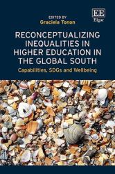 Reconceptualizing Inequalities in Higher Education in the Global South : Capabilities, SDGs and Wellbeing