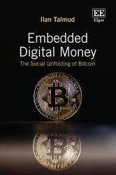 Embedded Digital Money : The Social Unfolding of Bitcoin