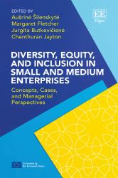 Diversity, Equity, and Inclusion in Small and Medium Enterprises : Concepts, Cases, and Managerial Perspectives