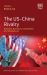 The US-China Rivalry : Domestic Dynamics, Competition and Implications