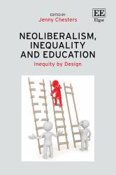 Neoliberalism, Inequality and Education : Inequity by Design