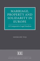 Marriage, Property and Solidarity in Europe : A Comparative Legal Analysis