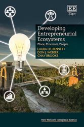 Developing Entrepreneurial Ecosystems : Place, Processes, People