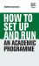 How to Set up and Run an Academic Programme