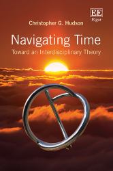 Navigating Time : Toward an Interdisciplinary Theory