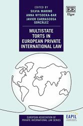 Multistate Torts in European Private International Law