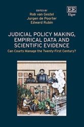 Judicial Policy Making, Empirical Data and Scientific Evidence : Can Courts Manage the Twenty-First Century?
