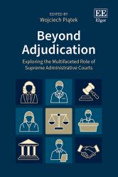 Beyond Adjudication : Exploring the Multifaceted Role of Supreme Administrative Courts