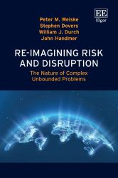 Re-Imagining Risk and Disruption : The Nature of Complex Unbounded Problems