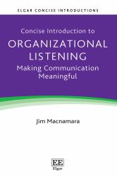 Concise Introduction to Organizational Listening : Making Communication Meaningful