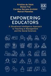 Empowering Educators : A Situational Intelligence Approach to Teaching in Management and the Social Sciences