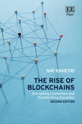 The Rise of Blockchains : Disrupting Economies and Transforming Societies: Second Edition