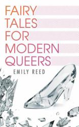 Fairy Tales for Modern Queers
