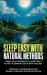 Sleep Easy with Natural Methods : Simple, Science-Backed Ways to Restful Sleep. No Pills, No Gimmicks. Easy to Follow Sleep Tips