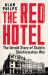 Red Hotel : The Untold Story of Stalin S Disinformation War