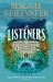 The Listeners : The Romantic, Historical, Magical, Genre-Defying Story of Love and Courage in a Time of War
