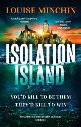Isolation Island : The Addictive Debut Thriller from Award-Winning Broadcaster Louise Minchin