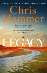 Legacy : Martin Scarsden Returns in the Brand New Crime Novel from the Million Copy International Bestseller