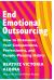 End Emotional Outsourcing : How to Overcome Your Codependent, Perfectionist, People-Pleasing Habits